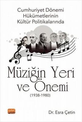 Cumhuriyet Dönemi Hükümetlerinin Kültür Politikalarında Müziğin Yeri ve Önemi (1938 - 1980)