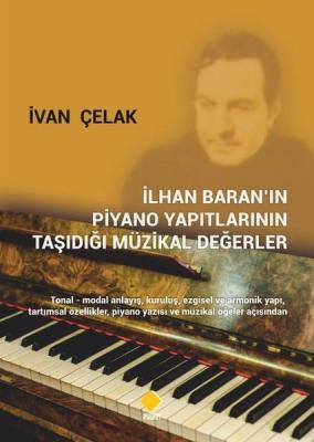 İlhan Baran'ın Piyano Yapıtlarının Taşıdığı Müzikal Değerler