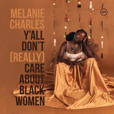 Y’all Don’t (Really) Care About Black Women (Plak) Melanie Charles