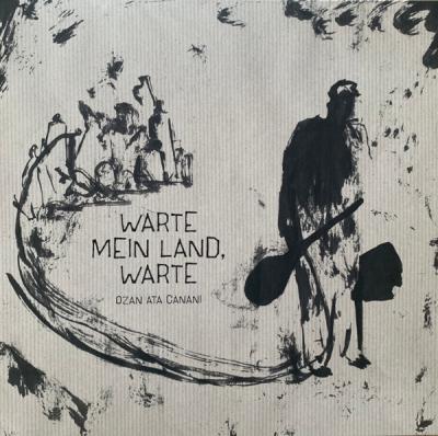 Warte Mein Land, Warte (Plak)