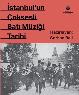 İstanbul'un Çoksesli Batı Müziği Tarihi Serhan Bali